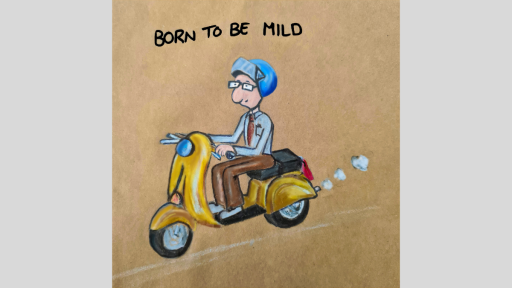 A drawing of a person in a tie, glasses and a helmet, riding a scooter with the words 'Born to be mild' above them